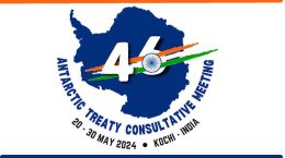 46th Antarctic Treaty Consultative Meeting in Kochi, Kerala