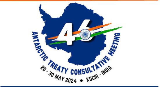 46th Antarctic Treaty Consultative Meeting in Kochi, Kerala